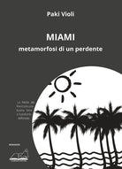 Cover of Miami. Metamorfosi di un perdente