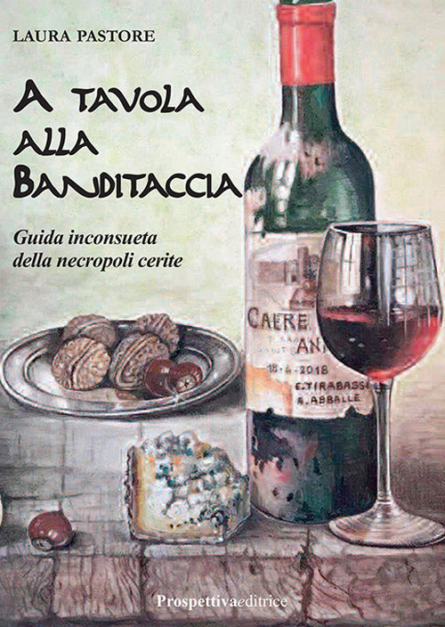 Cover of A tavola alla Banditaccia. Guida inconsueta della necropoli cerite