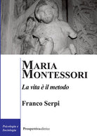 Cover of Maria Montessori. La vita è il metodo