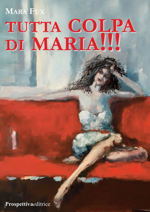 Cover of Tutta colpa di Maria!!!