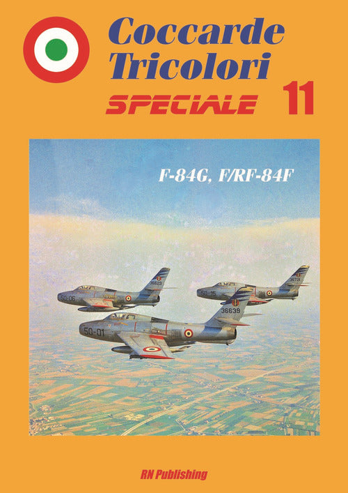 Cover of Coccarde tricolori speciale 11 F-84G, F/RF-84F. Ediz. italiana e inglese