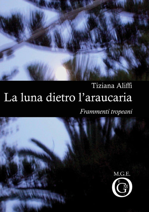 Cover of luna dietro l'araucaria. Frammenti tropeani