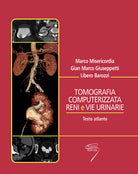 Cover of Tomografia computerizzata reni e vie urinarie. Testo atlante