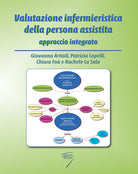 Cover of Valutazione infermieristica della persona assistita. Approccio integrato