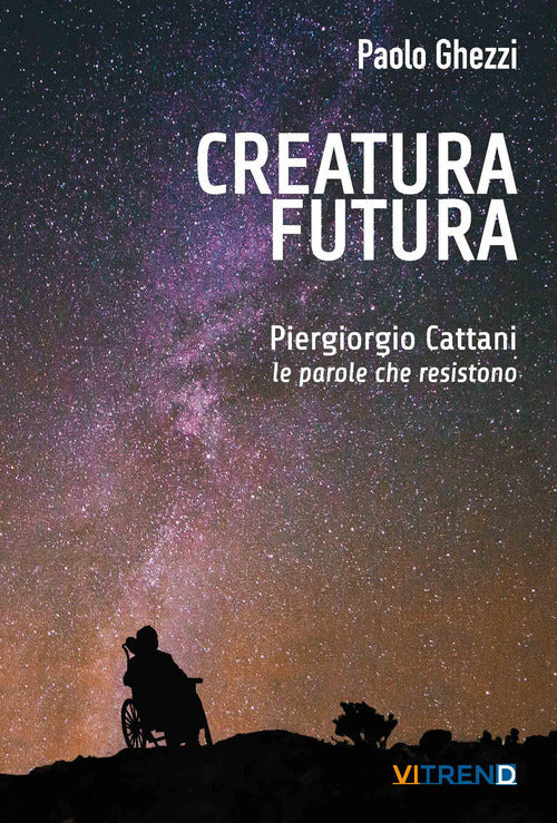 Cover of Creatura futura. Piergiorgio Cattani: le parole che resistono
