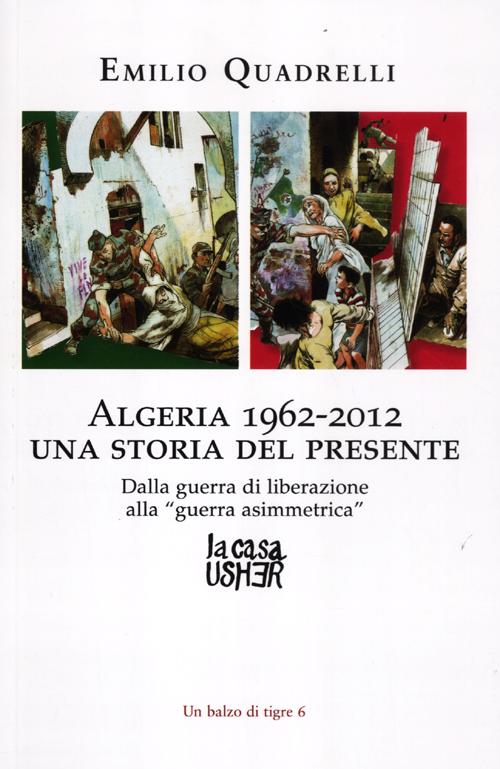 Cover of Algeria 1962-2012: una storia del presente. Dalla guerra di liberazione alla «guerra asimmetrica»