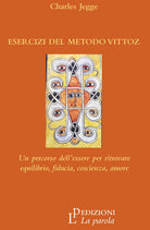 Cover of Esercizi del metodo Vittoz. Un percorso dell'essere per ritrovare equilibrio, fiducia, coscienza, amore