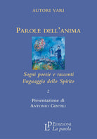 Cover of Parole dell'anima. Sogni poesie e racconti linguaggio della spirito