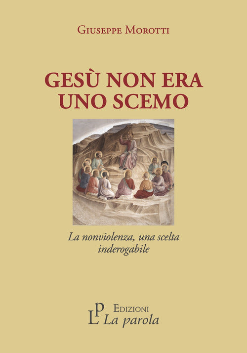 Cover of Gesù non era uno scemo. La nonviolenza, una scelta inderogabile