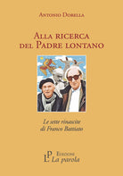 Cover of Alla ricerca del Padre lontano. Le sette rinascite di Franco Battiato