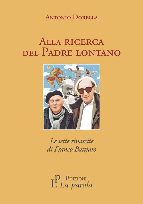 Cover of Alla ricerca del Padre lontano. Le sette rinascite di Franco Battiato
