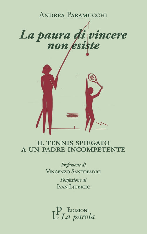 Cover of paura di vincere non esiste. Il tennis spiegato a un padre incompetente