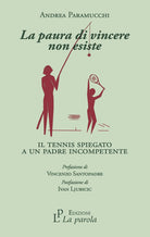 Cover of paura di vincere non esiste. Il tennis spiegato a un padre incompetente