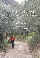 Respira passi. Paesaggi interiori in cammino