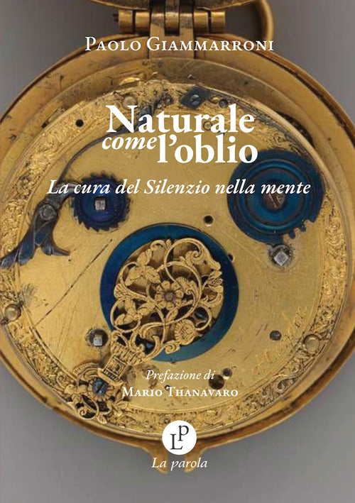 Naturale come l'oblio. La cura del silenzio nella mente