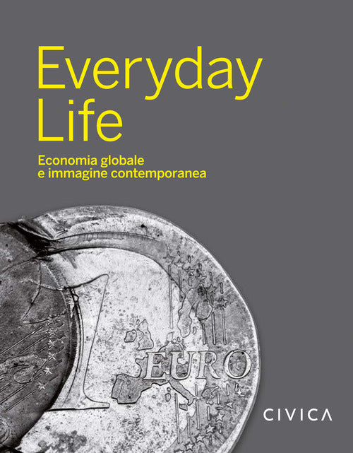 Cover of Everyday Life. Economia globale e immagine contemporanea