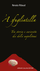 Cover of sfugliatella. Tra storie e curiosità dei dolci napoletani