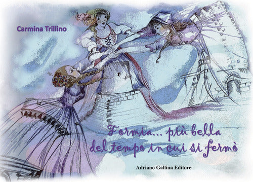 Cover of Formia... più bella del tempo in cui si fermò