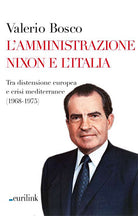 Cover of amministrazione Nixon e l'Italia. Tra distensione europea e crisi mediterranee (1968-1975)