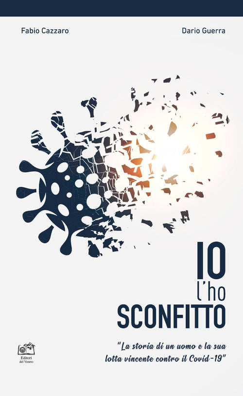 Cover of Io l'ho sconfitto. La storia di un uomo e la sua lotta vincente contro il Covid-19