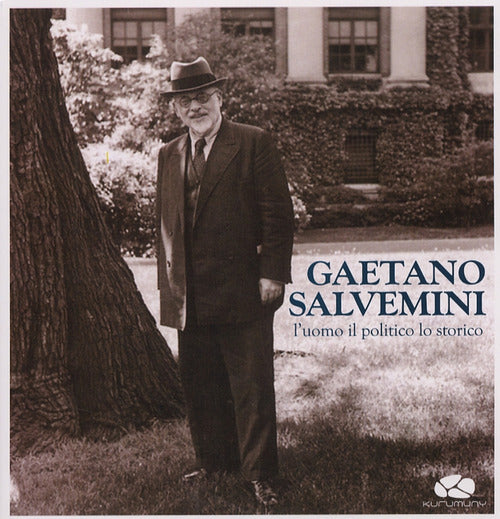 Cover of Gaetano Salvemini. L'uomo, il politico, lo storico