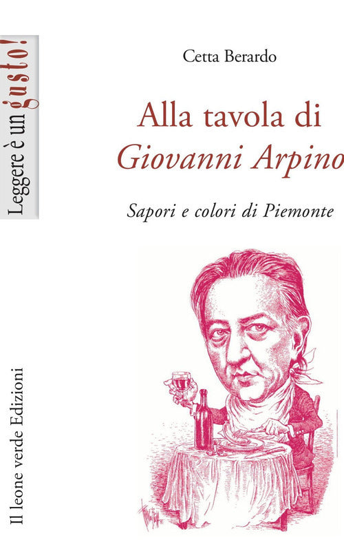 Cover of Alla tavola di Giovanni Arpino. Sapori e colori di Piemonte