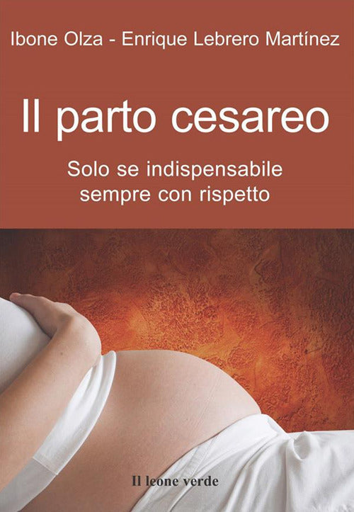 Cover of parto cesareo. Solo se indispensabile, sempre con rispetto
