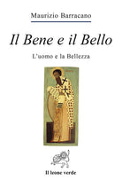 Cover of bene e il bello. L'uomo e la bellezza