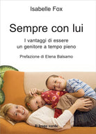 Cover of Sempre con lui. I vantaggi di essere un genitore a tempo pieno