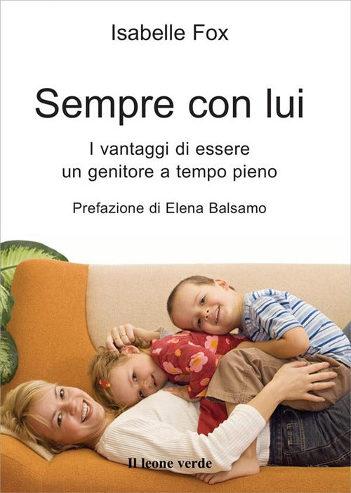 Cover of Sempre con lui. I vantaggi di essere un genitore a tempo pieno
