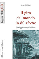 Cover of giro del mondo in 80 ricette. In viaggio con Jules Verne