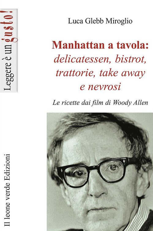 Cover of Manhattan a tavola. Delicatessen bistrot, trattorie, take away e nevrosi. Le ricette dai film di Woody Allen