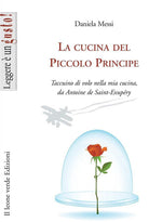 Cover of cucina del piccolo principe. Taccuino di volo nella mia cucina, da Antoine de Saint-Exupéry