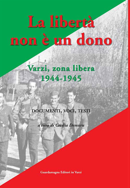 Cover of libertà non è un dono. Varzi, zona libera 1944-1945