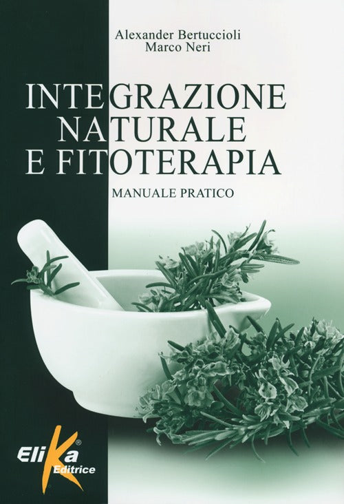 Cover of Integrazione naturale e fitoterapia. Manuale pratico