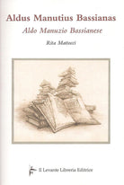 Cover of Aldus Manutius Bassianas-Aldo Manunzio Bassianese