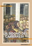 Cover of sogno dei Carraresi. Padova capitale (1350-1406)