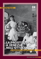 Cover of prostituzione a Venezia nell'Ottocento. Le dominazioni straniere (1797-1866)