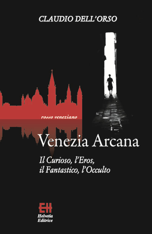 Cover of Venezia arcana. Il curioso, l’eros, il fantastico, l’occulto