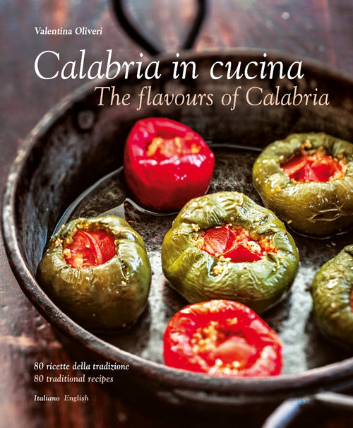 Cover of Calabria in cucina. 80 ricette della tradizione-The flavours of Calabria. 80 traditional recipes