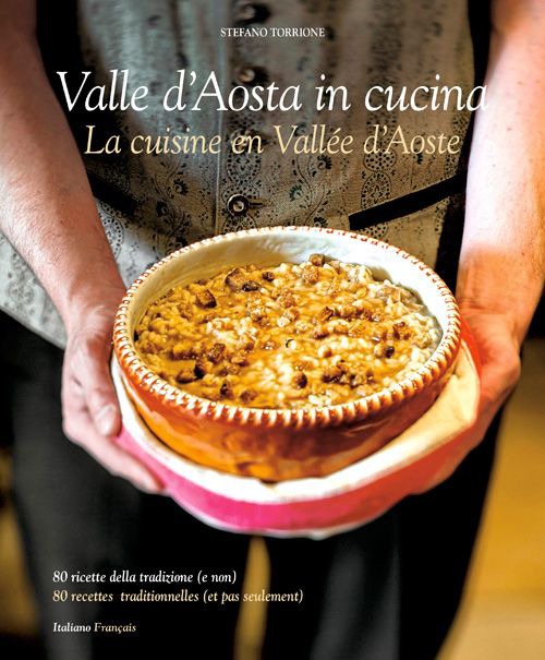 Cover of Cucina Valle d'Aosta. 80 ricette della tradizione e (non). Ediz. italiana e francese