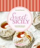 Cover of Sweet Sicily. Pasticceria siciliana-Sicilian pastisserie