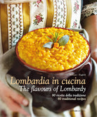 Cover of Lombardia in Cucina 80 ricette della tradizione-The flavours of Lombardy 80 traditional recipes. Ediz. italiana e inglese