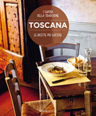 Cover of Toscana. Le ricette più gustose. I sapori della tradizione