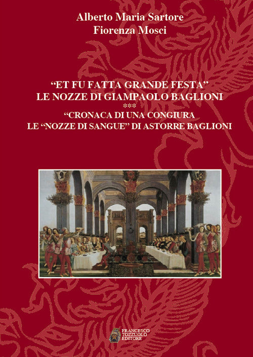 Cover of «Et fu fatta grande festa». Le nozze di Giampaolo Baglioni. Cronaca di una congiura. Le «nozze di sangue» di Astorre Baglioni