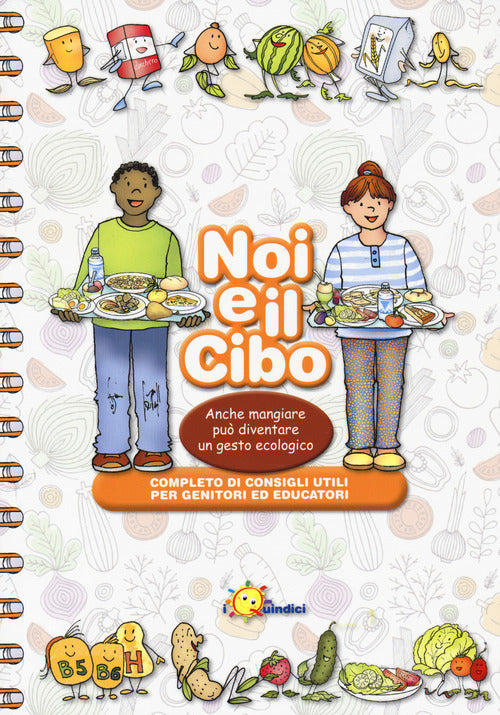 Cover of Noi e il cibo. Anche mangiare può diventare un gesto ecologico