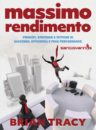 Cover of Massimo rendimento. Princìpi, strategie e tattiche di successo, efficienza e peak performance