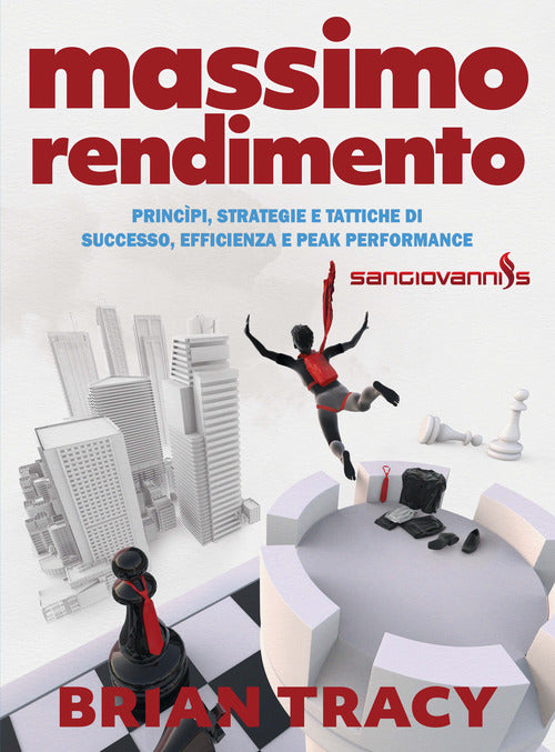 Cover of Massimo rendimento. Princìpi, strategie e tattiche di successo, efficienza e peak performance
