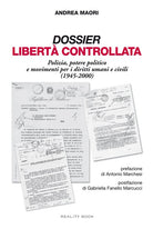 Cover of Dossier libertà controllata. Polizia, potere politico e movimenti per i diritti umani e civili (1945-2000)