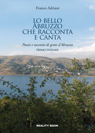 Cover of bello Abruzzo che racconta e canta. Poesie e racconti di gente d'Abruzzo